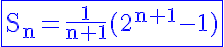 5$\rm\blue\fbox{S_n=\frac{1}{n+1}(2^{n+1}-1)}